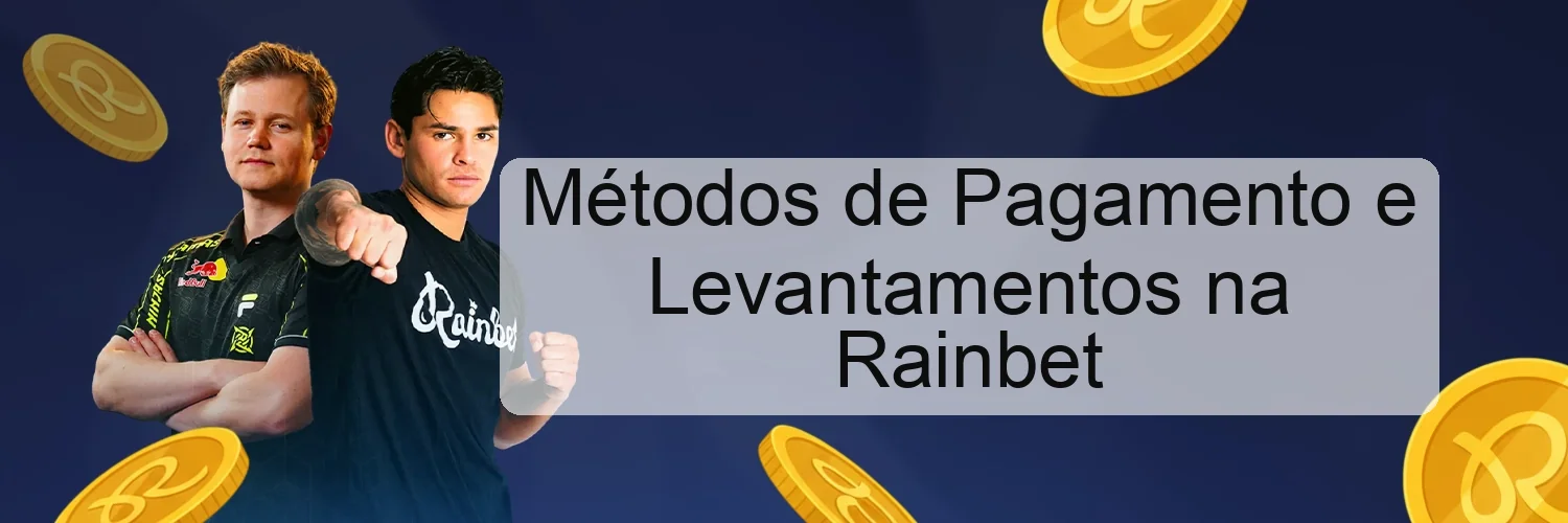 Métodos de Pagamento e Levantamentos na Rainbet Métodos de Pagamento e Levantamentos na Rainbet