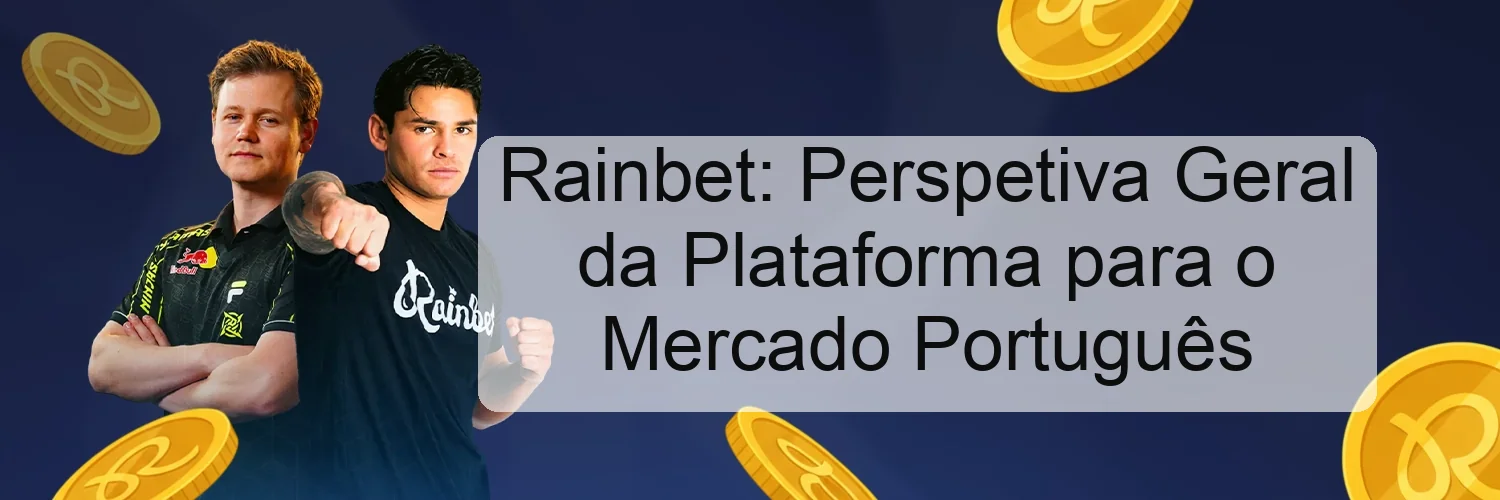 Rainbet: Perspetiva Geral da Plataforma para o Mercado Português Rainbet: Perspetiva Geral da Plataforma para o Mercado Português